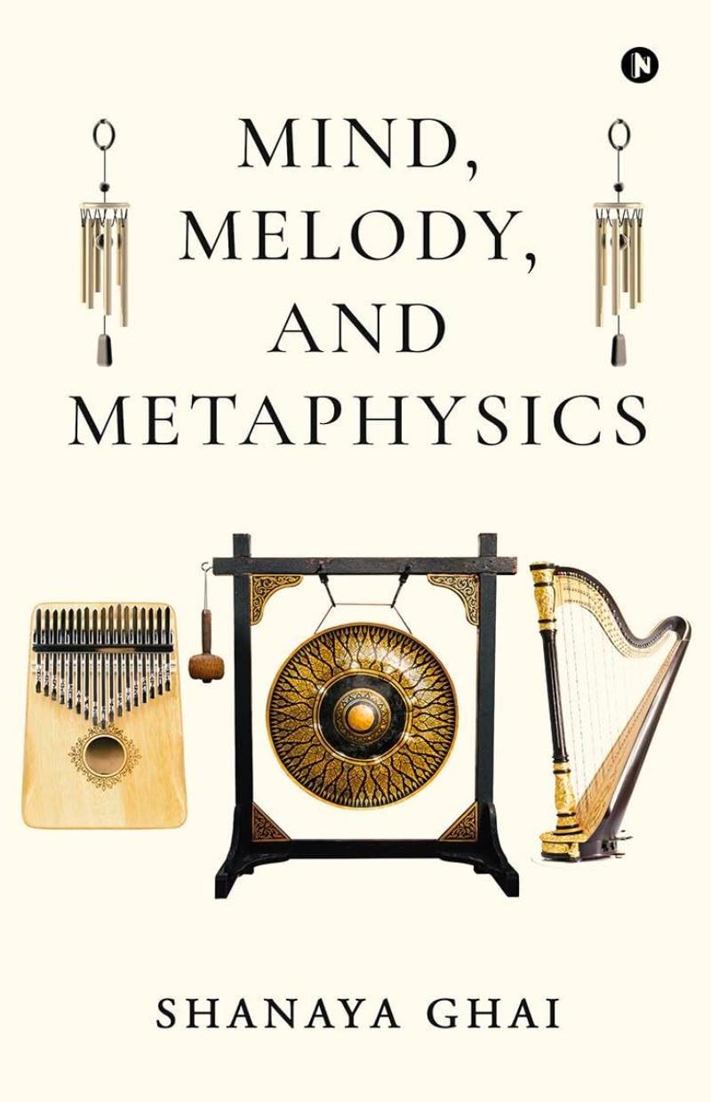 Mind, Melody, and Metaphysics — book by Shanaya Ghai